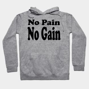 No pain no gain Hoodie